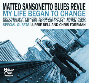 A-Z Blues - Matteo-Sansonetto-Blues-Revue_My-Life-Began-To-Change_CoverCD