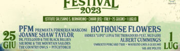 IL CHIARI MUSIC FESTIVAL 2023 SI PRESENTA PFM, HOTHOUSE FLOWER, JOANNE SHAW TAYLOR, ALBERT CUMMINGS